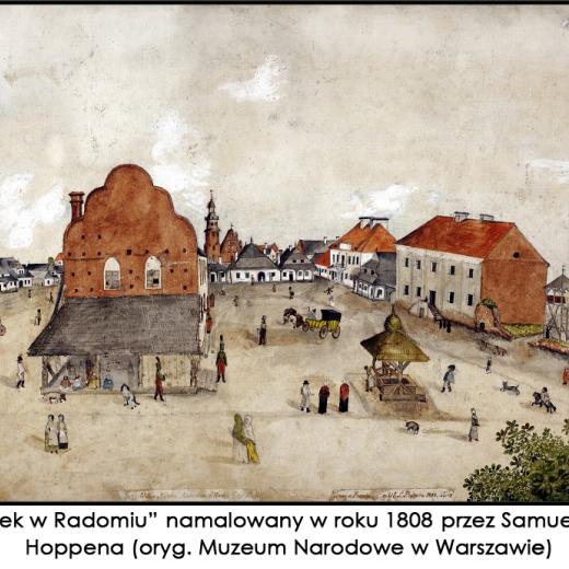 Rynek w Radomiu namalowany w roku 1808 przez Samuela Hoppena (oryg. Muzeum Narodowe w Warszawie)